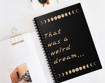 That Was a Weird Dream Spiral Notebook, Dream Journal, Nightstand Notebook, Side Table Journal, Dream Diary, Celestial Dream Interpretation