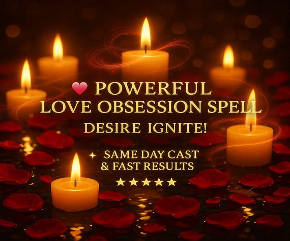 POWERFUL LOVE OBSESSION Spell, Deep Desire, Intense Attraction, Partner Devotion, Emotional Bonding