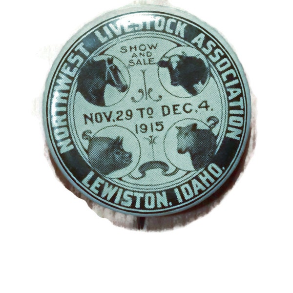 Northwest Livestock Association,  1915 Pinback , Farming , Lewiston, Idaho