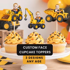 May include: Three cupcake toppers featuring yellow construction vehicles—a front loader, a crane, and a dump truck—each with a child's face superimposed on the driver. The text reads: CUSTOM FACE CUPCAKE TOPPERS 3 DESIGNS ANY AGE.