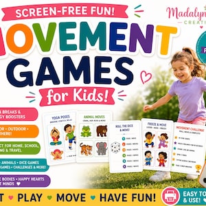May include: A colorful graphic promoting "Movement Games for Kids!" with the text "Screen-Free Fun!" and "20 Printable Pages!" The image includes children playing, game cards, and a large die. The games include yoga, animal moves, and freeze games.