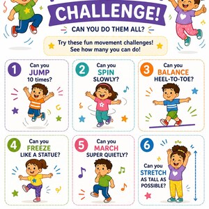 May include: A colorful poster titled "MOVEMENT CHALLENGE!" features cartoon children demonstrating exercises like jumping, spinning, and balancing. The text encourages participation with the phrase "CAN YOU DO THEM ALL?" and "YOU DID IT!"