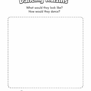 May include: A black and white activity sheet titled Draw & Colour Your Dancing Raisins. It includes the text What would they look like? How would they dance? above a large empty square with a dashed border and the text Madalynn Rose Creations.