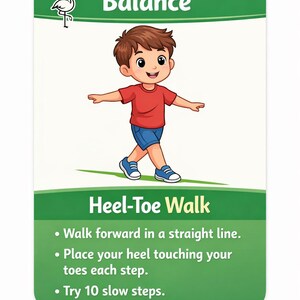 Pu&ograve; includere: Carta con un'illustrazione di un bambino che si equilibra. In alto la scritta "Balance", sotto "Heel-Toe Walk". Istruzioni: camminare dritto, passi tallone-punta e 10 passi lenti. Bordo verde.