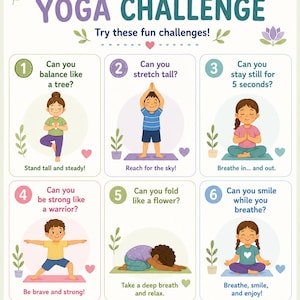 May include: A colorful yoga challenge poster with illustrations of children performing various yoga poses. The text reads "Yoga Challenge" and includes phrases like "balance like a tree" and "be strong like a warrior."