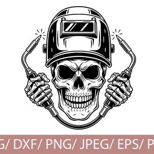 May include: Black and white illustration of a skull wearing a welding helmet, holding welding torches in each skeletal hand. Sparks emanate from the torch tips. The image includes the text "SVG / DXF / PNG / JPEG / EPS / PDF" at the bottom.