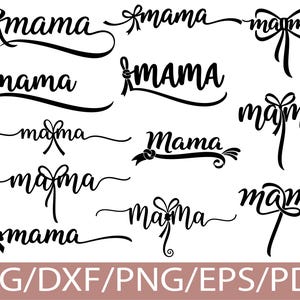 Op de afbeelding: Een verzameling zwarte "Mama"-ontwerpen in cursief schrift met decoratieve strikken en krullen. De afbeelding bevat ook de tekst "SVG/DXF/PNG/EPS/PDF" onderaan, wat duidt op digitale snijbestanden voor knutselprojecten.