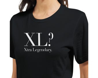 Body Positive T-shirt XL? Xtra Legendary Unisex Confidence T-shirt | Made u Blush