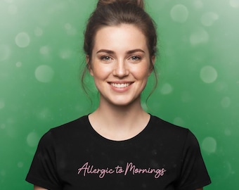 Funny Morning Person Allergic to Mornings T-Shirt for Night Owls | Relatable Humor | Made u Blush