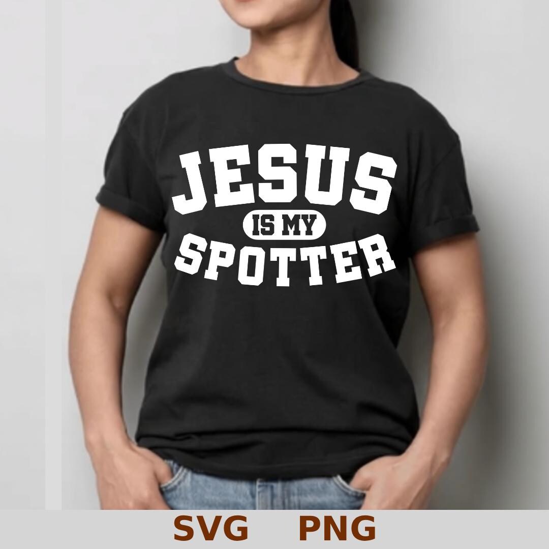 Jesus is My Spotter Design SVG PNG, Christian Gym Faith Workout Quote ...