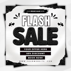 May include: A square promotional graphic with a white center and black textured edges. The text reads YOUR BRAND NAME HERE, FLASH SALE, YOUR OFFER HERE, 50% DISCOUNT, BOOK NOW!, and WWW.YOURWEBSITE.COM. The word SALE is rendered in black fur.