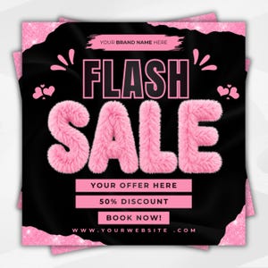 May include: A square promotional graphic with a black center and pink glitter borders. The text reads YOUR BRAND NAME HERE, FLASH SALE, YOUR OFFER HERE, 50% DISCOUNT, BOOK NOW, and WWW.YOURWEBSITE.COM. The words FLASH SALE are in pink faux fur.
