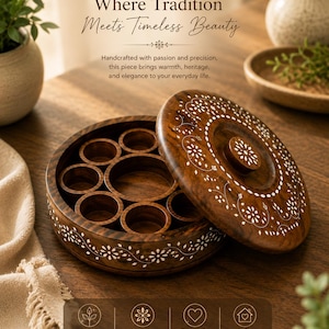 May include: A handcrafted wooden spice box with a lid, featuring intricate white floral inlay designs. The box is divided into multiple circular compartments. The text "Where Tradition Meets Timeless Beauty" is visible.