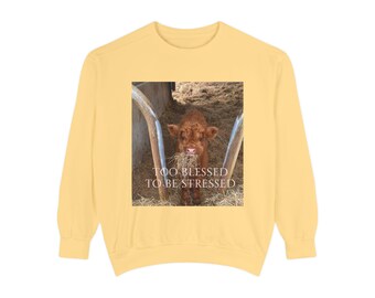 Too Blessed To Be Stressed cow sweatshirt | farm animal graphic sweatshirt