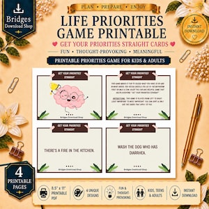 May include: A printable game titled Life Priorities Game Printable featuring four cards with text and a cartoon brain illustration. The cards include instructions and scenarios like There's a fire in the kitchen and Wash the dog who has diarrhea. 8.5 x 11 inches.