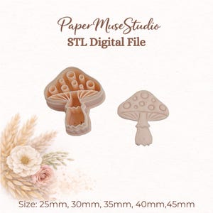 May include: A light-colored mushroom-shaped cookie cutter and a matching embossed mushroom cutout. The text Paper Muse Studio STL Digital File is visible at the top, and the text Size: 25mm, 30mm, 35mm, 40mm, 45mm is at the bottom.