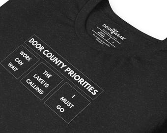 Door County Priorities T Shirt | The Lake Is Calling | Door County Gift | Unisex Tee | FREE SHIPPING