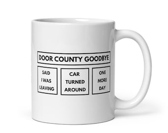 Door County Goodbye Mug | One More Day Tradition | Wisconsin Peninsula Coffee Cup | FREE SHIPPING