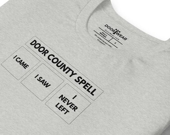 Door County Spell T Shirt | I Never Left | Door County Gift | Unisex Tee | FREE SHIPPING
