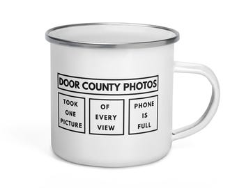 Door County Photos Enamel Mug | Phone Is Full | Door County Gift | Camping Mug | FREE SHIPPING