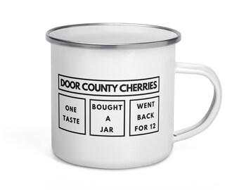 Door County Cherries Enamel Mug | One Taste Was Enough | Door County Gift | Camping Mug | FREE SHIPPING