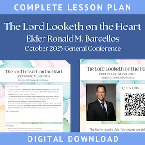 May include: A digital download lesson plan titled "The Lord Looketh on the Heart" by Elder Ronald M. Barcellos. The design features text and images, including a photo of the author and a QR code. The plan is for the October 2025 General Conference.