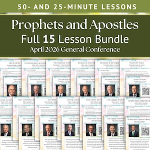 May include: A set of 15 lesson bundles titled "Prophets and Apostles" for the April 2026 General Conference. Each lesson features a portrait of a religious leader and includes text with core messages. The bundle includes 50- and 25-minute lessons.