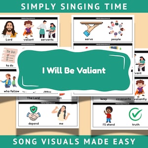 May include: A collection of colorful song visuals with the text "I Will Be Valiant" and "Simply Singing Time". The visuals include illustrations of people, objects, and words like "Lord", "valiant", and "truth". The phrase "Song Visuals Made Easy" is also present.