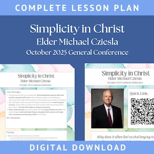 May include: A digital lesson plan titled "Simplicity in Christ" by Elder Michael Cziesla, for the October 2025 General Conference. The design features a blue background with text and a photo of a man in a suit. Includes core messages and takeaways.