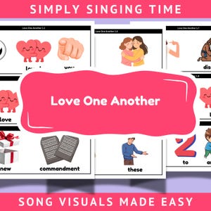 May include: Illustrated cards with the text "Love One Another" in a pink banner. The cards show images of hearts, people, and other symbols. The phrases "Simply Singing Time" and "Song Visuals Made Easy" are at the top and bottom of the image.