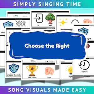 May include: A set of visual aids for singing, with the text "Choose the Right" on a blue banner. The images include symbols such as a door, a tree, a lightbulb, and a trophy, with the phrases "in," "evil," "light," and "overcome."