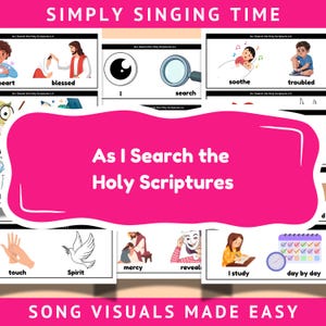 May include: A collection of illustrated cards with the text "As I Search the Holy Scriptures" and "Simply Singing Time." The cards feature images and words like "blessed," "search," "soothe," and "day by day." The phrase "Song Visuals Made Easy" is also present.