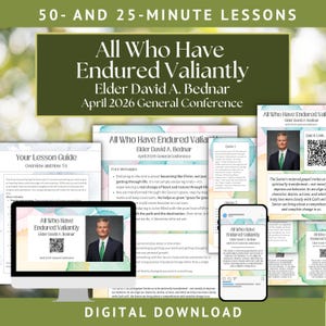 May include: Digital download product featuring the text "All Who Have Endured Valiantly" by Elder David A. Bednar, April 2026 General Conference. Includes lesson guides and presentation materials on a computer, tablet, and smartphone.