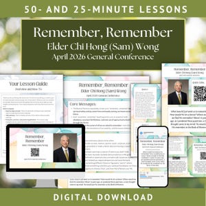 May include: Digital download of a lesson guide titled "Remember, Remember" by Elder Chi Hong (Sam) Wong. The design features a photo of the speaker, text, and watercolor-style backgrounds. Includes a lesson guide, core messages, and quotes.
