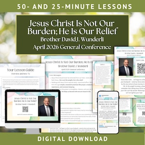 Op de afbeelding: Digitale download met de titel "Jesus Christ Is Not Our Burden; He Is Our Relief" door Brother David J. Wunderli. De afbeelding toont een computer, telefoon en gedrukte materialen met lesgidsen en citaten.