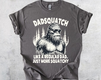 Dadsquatch Sasquatch Dad T-Shirt | Like A Regular Dad Just More Squatchy