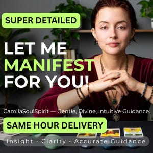 Op de afbeelding: Afbeelding met de tekst "LET ME MANIFEST FOR YOU!" en "SAME HOUR DELIVERY." De afbeelding bevat ook "CamilaSoulSpirit - Gentle, Divine, Intuitive Guidance" en de woorden "Insight, Clarity, Accurate Guidance."