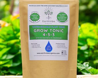 EarthVibe Organics "Grow Tonic" Water-Soluble 4-3-3 Fertilizer + CalMag + Over 1 Billion CFU Growth Microbes + Mycos!
