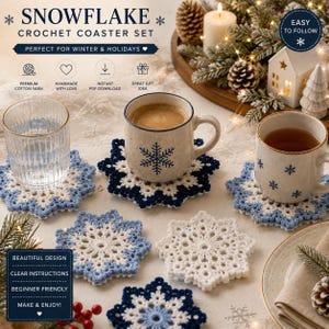 May include: A set of snowflake-shaped crochet coasters in white, light blue, and dark blue. The coasters are displayed with mugs and text that reads SNOWFLAKE CROCHET COASTER SET, PERFECT FOR WINTER & HOLIDAYS, PREMIUM COTTON YARN, HANDMADE WITH LOVE, INSTANT PDF DOWNLOAD, GREAT GIFT IDEA, BEAUTIFUL DESIGN, CLEAR INSTRUCTIONS, BEGINNER FRIENDLY, MAKE & ENJOY.