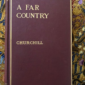 1915 A Far Country Winston Churchill Macmillian