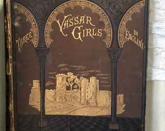 1894 Three Vassar Girls in England Lizzie W Champney Estes and Lauriat
