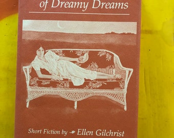 1981 In the Land of Dreamy Dreams Ellen Gilchrist University of Arkansas Press