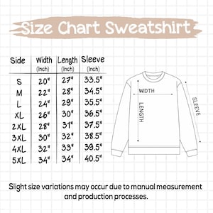 May include: A white size chart for a sweatshirt, with measurements in inches. The chart includes sizes S to 5XL, detailing width, length, and sleeve dimensions. A diagram of a sweatshirt illustrates the measurement points. Text at the bottom notes slight size variations.