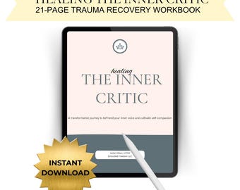 May include: A digital workbook titled "Healing the Inner Critic" displayed on a tablet. The cover features the title in large, elegant font, with the subtitle "21-Page Trauma Recovery Workbook." A gold starburst graphic indicates an instant download. A stylus rests on the screen.
