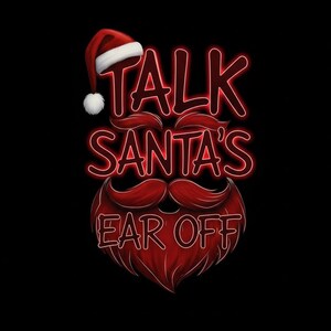 Funny Christmas SVG, Talk Santa s Ear Off PNG, Sarcastic Santa DESIGN, Neon holiday shirt design, xmas party degital downold, cricut file