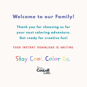May include: A white background with colorful text that reads "Welcome to our Family!" and "Stay Cool. Color On." The image also includes the text "Thank you for choosing us for your next coloring adventure. Get ready for creative fun!" and "YOUR INSTANT DOWNLOAD IS WAITING."