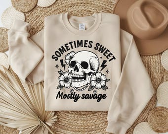 Sometimes Sweet Mostly Savage PNG Skull With Flowers Digital Download Feminine Gothic Sublimation Design