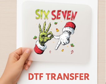 Grinch Six Seven DTF, Christmas Grinch Transfer, Santa Grinch dtf, Heat Transfer Print, Ready To Print, High Quality Dtf, Merry Grinchmas