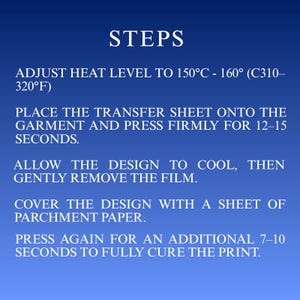 May include: Instructions for heat transfer printing on a blue background. The text includes steps for adjusting heat levels, applying the transfer sheet, cooling, removing film, covering with parchment paper, and curing the print.