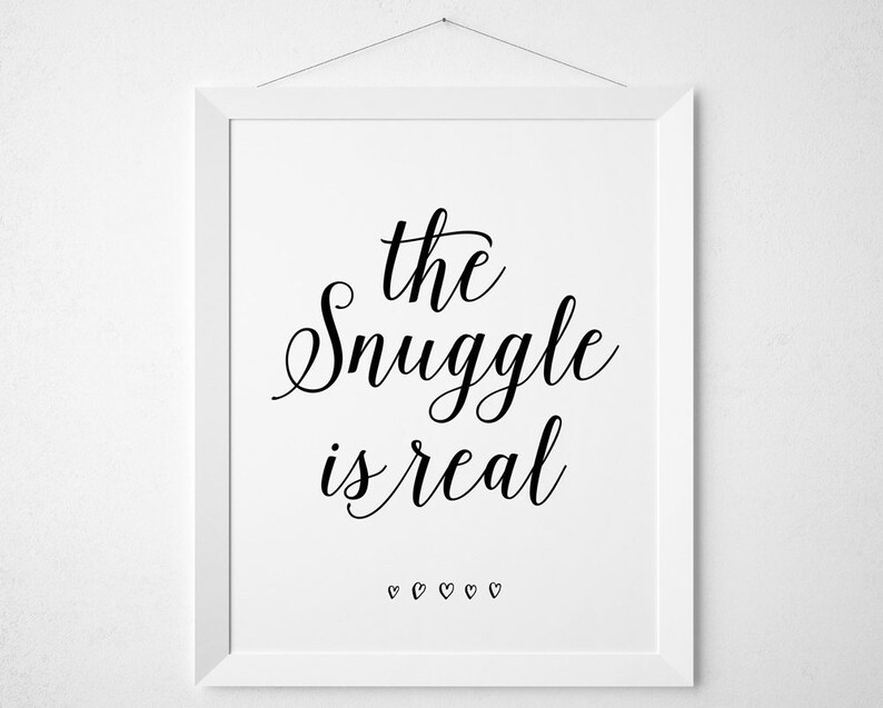 The Snuggle is Real Printable Art Print Wall Decor Etsy